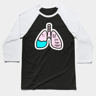 I'd Tap That Funny Respiratory Therapist Baseball T-Shirt